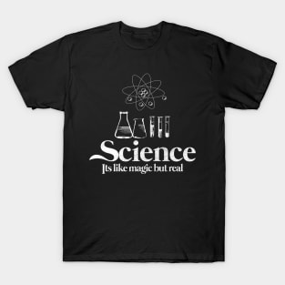 Science It's Like Magic but Real - Lab Edition T-Shirt